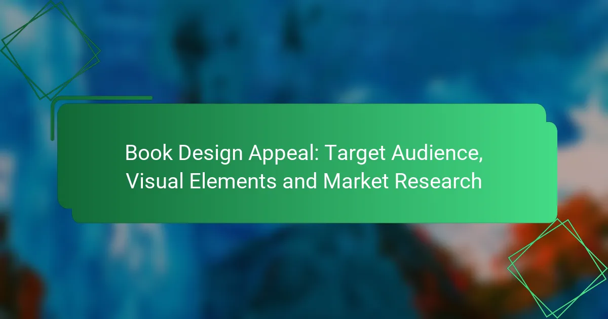 Book Design Appeal: Target Audience, Visual Elements and Market Research