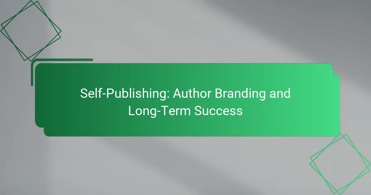 Self-Publishing: Author Branding and Long-Term Success