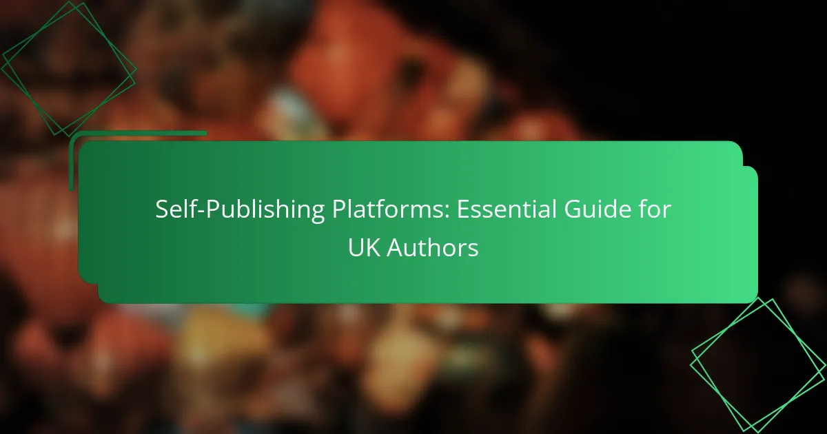 Self-Publishing Platforms: Essential Guide for UK Authors