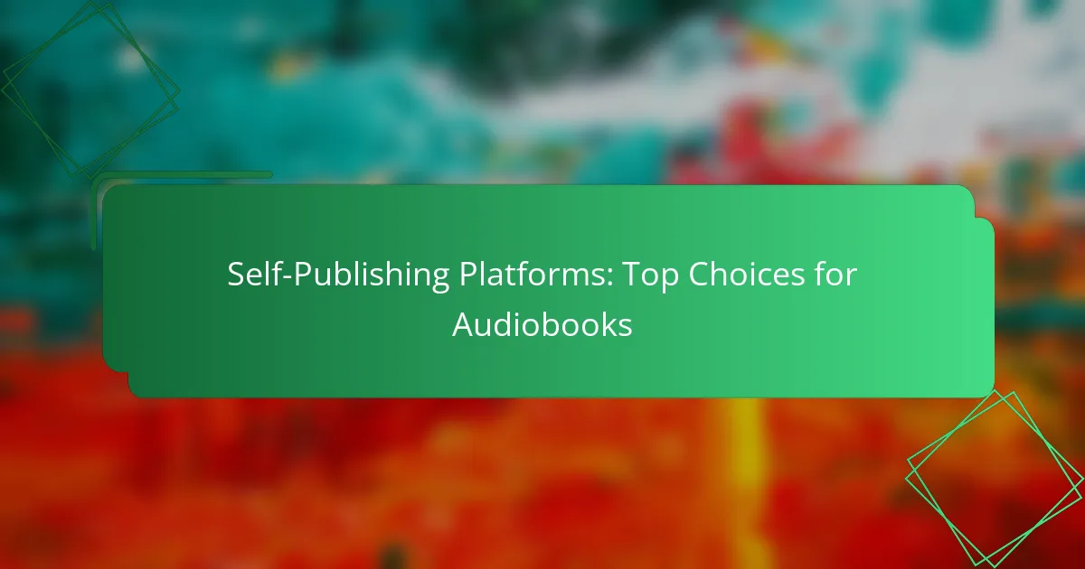Self-Publishing Platforms: Top Choices for Audiobooks