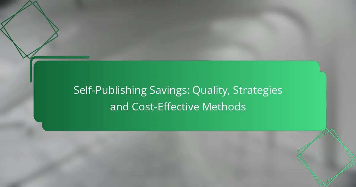 Self-Publishing Savings: Quality, Strategies and Cost-Effective Methods