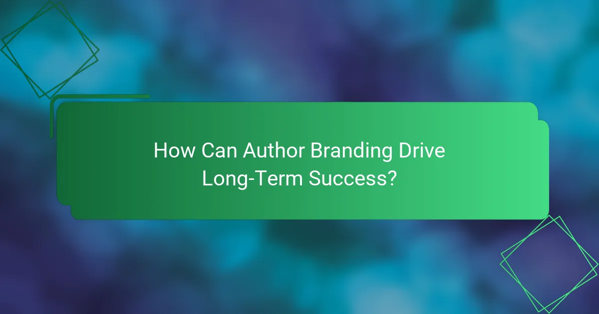 How Can Author Branding Drive Long-Term Success?
