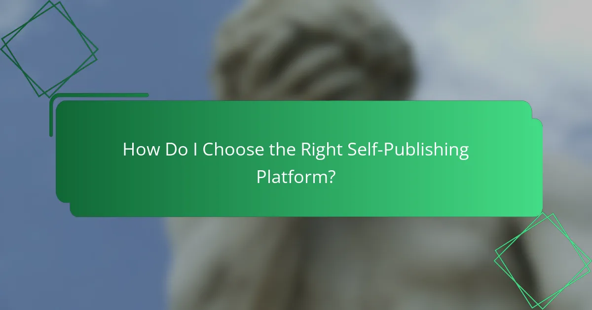 How Do I Choose the Right Self-Publishing Platform?