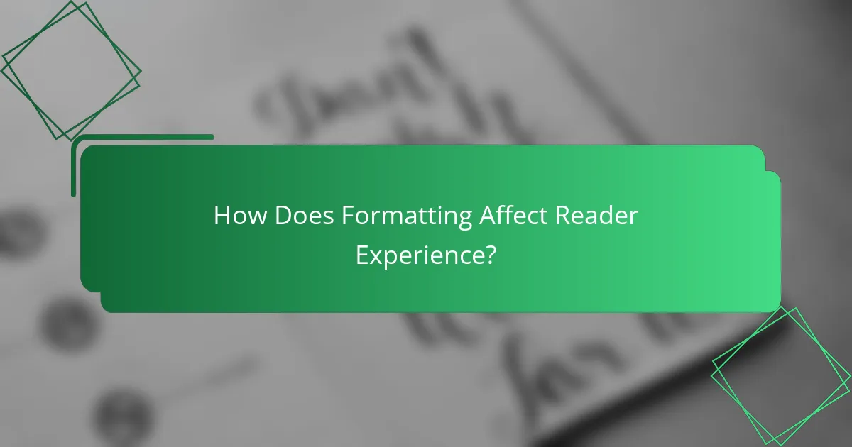How Does Formatting Affect Reader Experience?