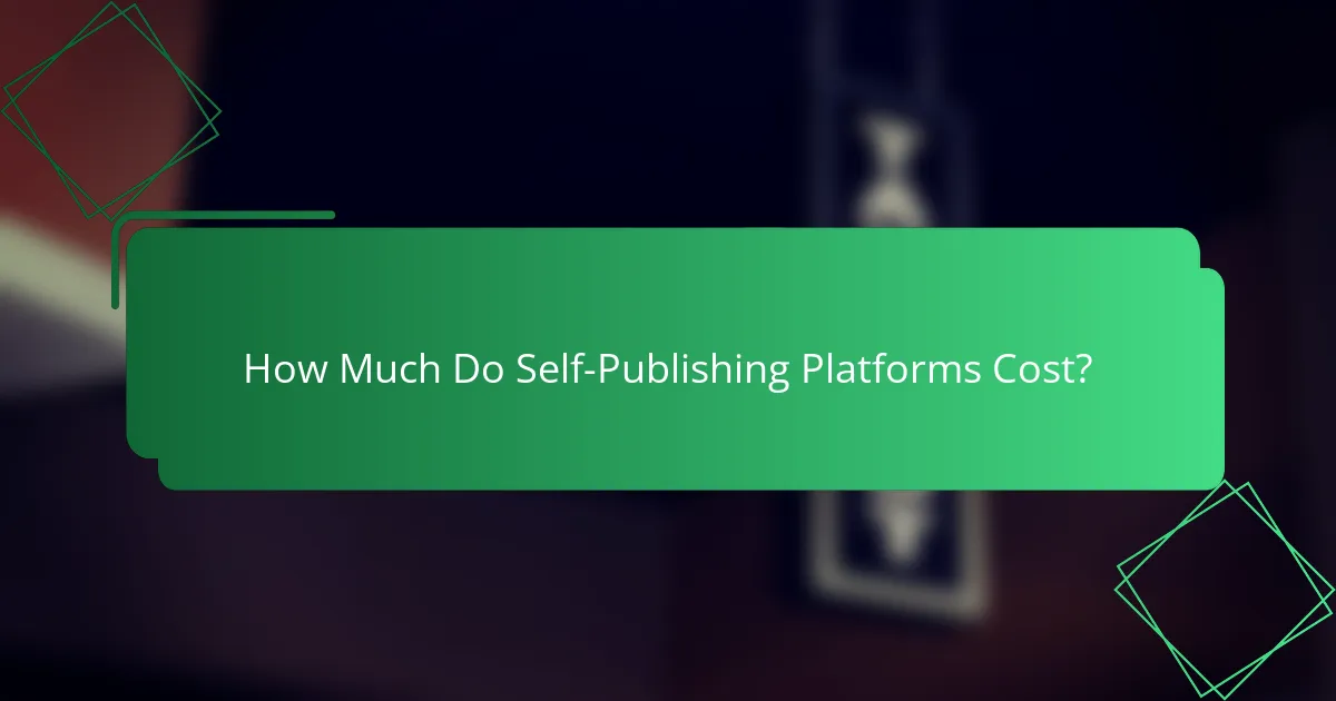 How Much Do Self-Publishing Platforms Cost?