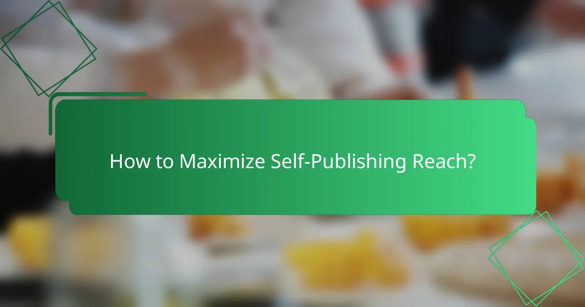 How to Maximize Self-Publishing Reach?
