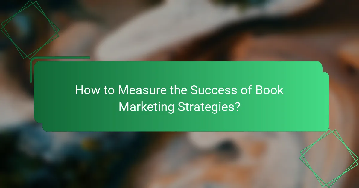 How to Measure the Success of Book Marketing Strategies?