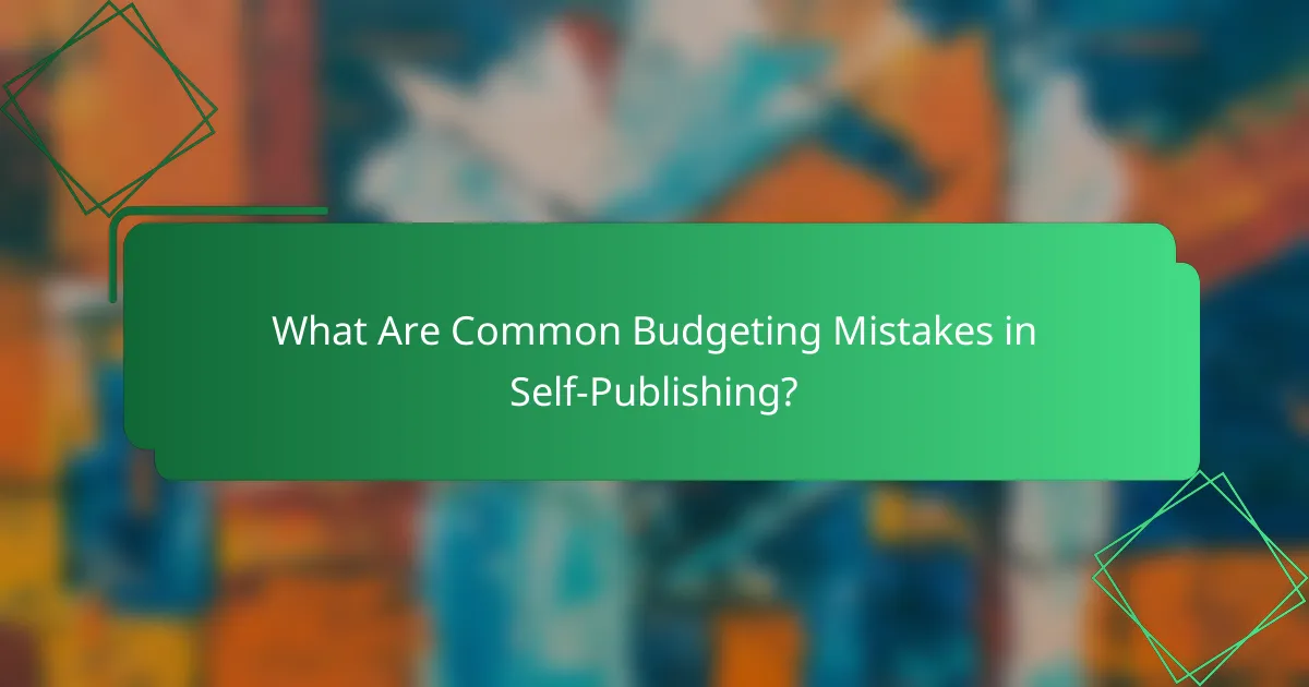 What Are Common Budgeting Mistakes in Self-Publishing?