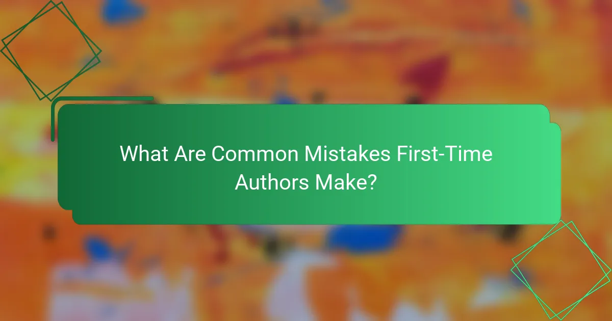 What Are Common Mistakes First-Time Authors Make?