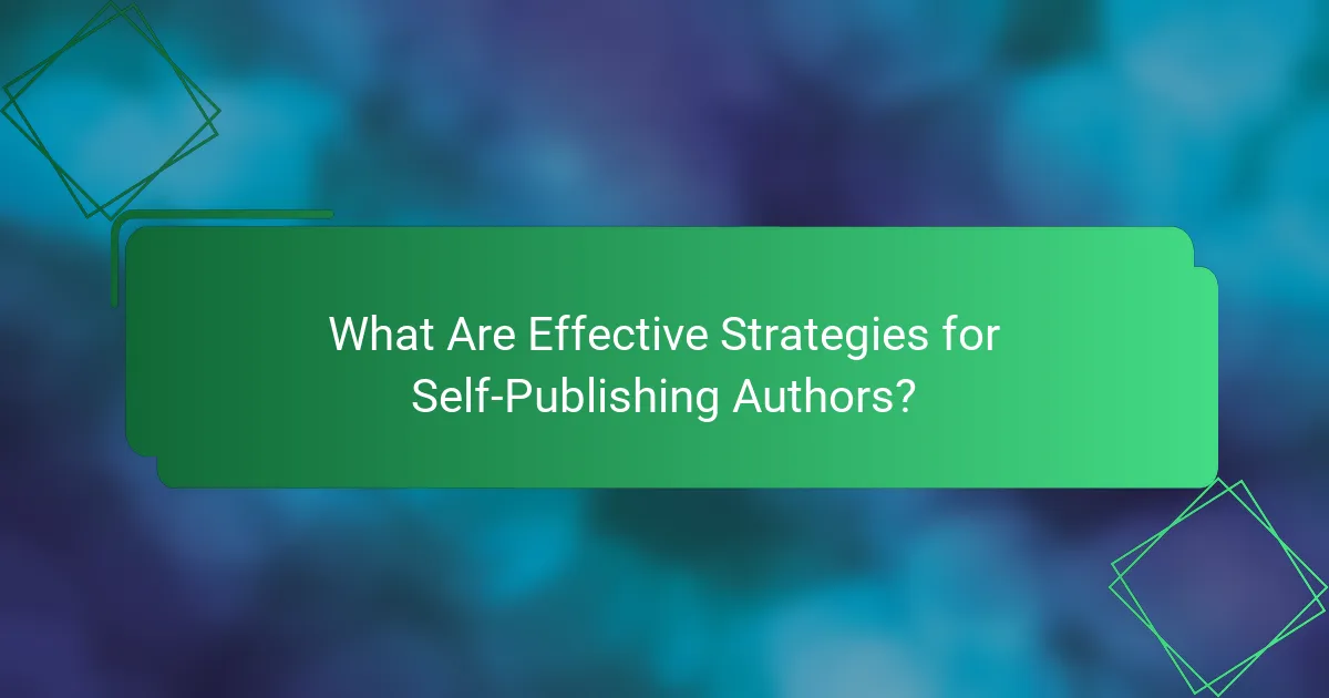 What Are Effective Strategies for Self-Publishing Authors?