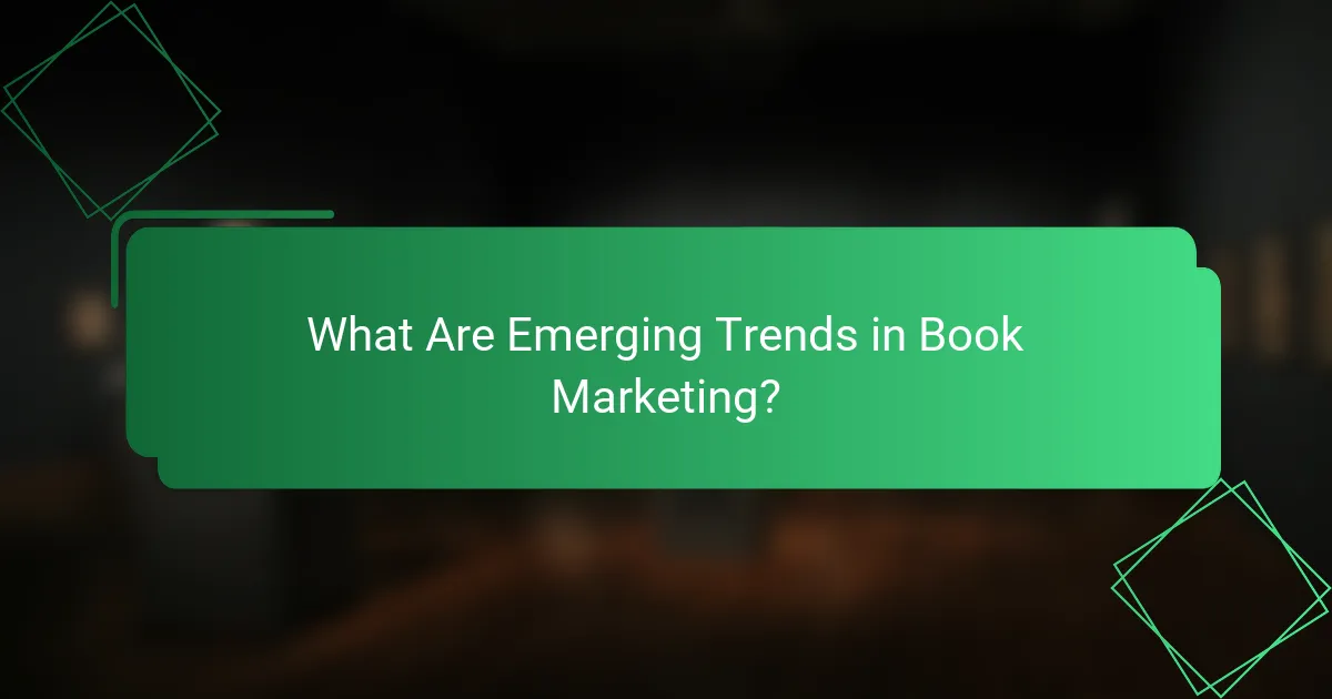 What Are Emerging Trends in Book Marketing?