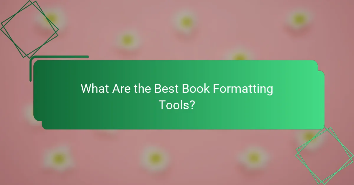 What Are the Best Book Formatting Tools?