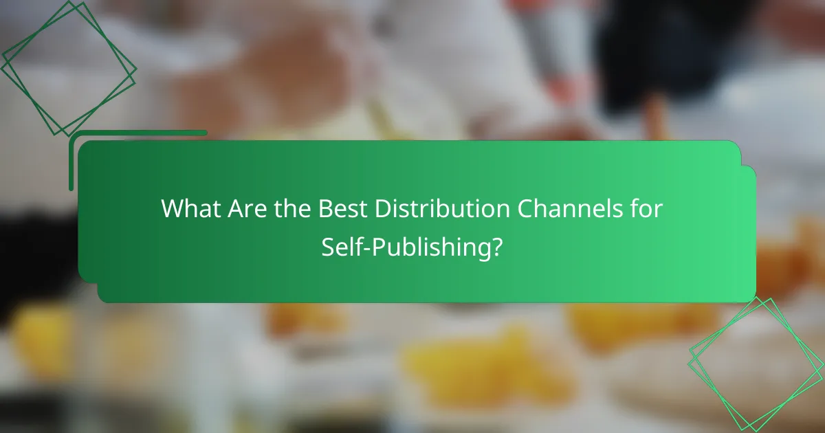 What Are the Best Distribution Channels for Self-Publishing?