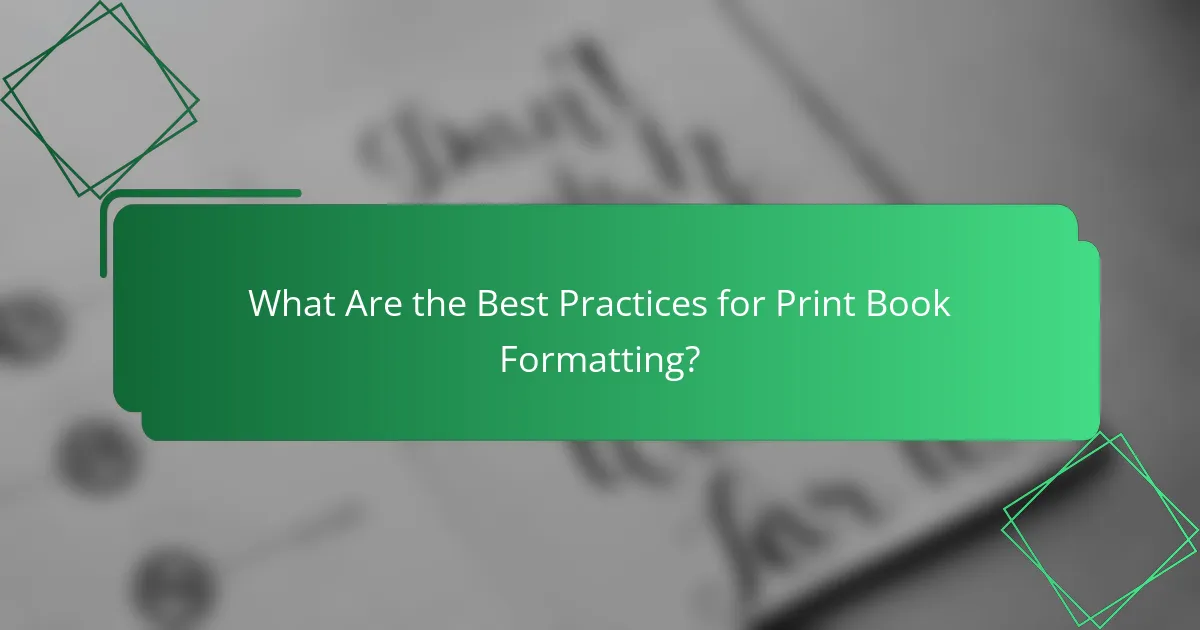 What Are the Best Practices for Print Book Formatting?