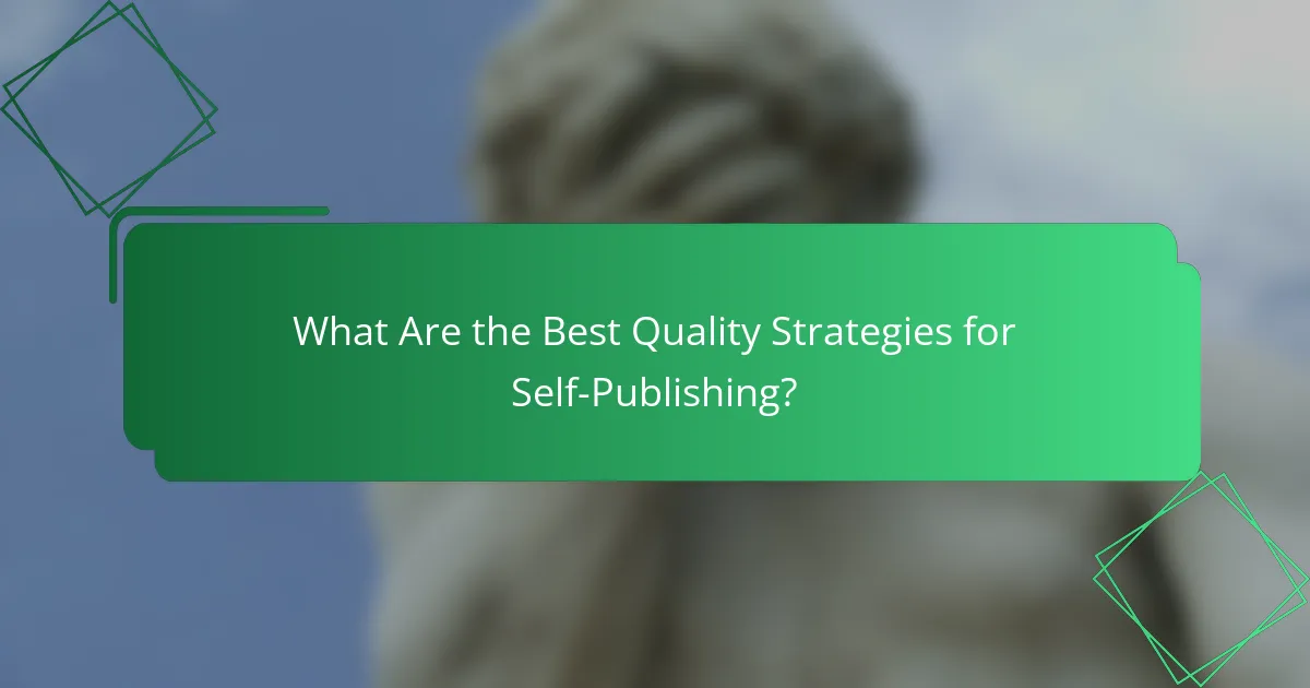 What Are the Best Quality Strategies for Self-Publishing?