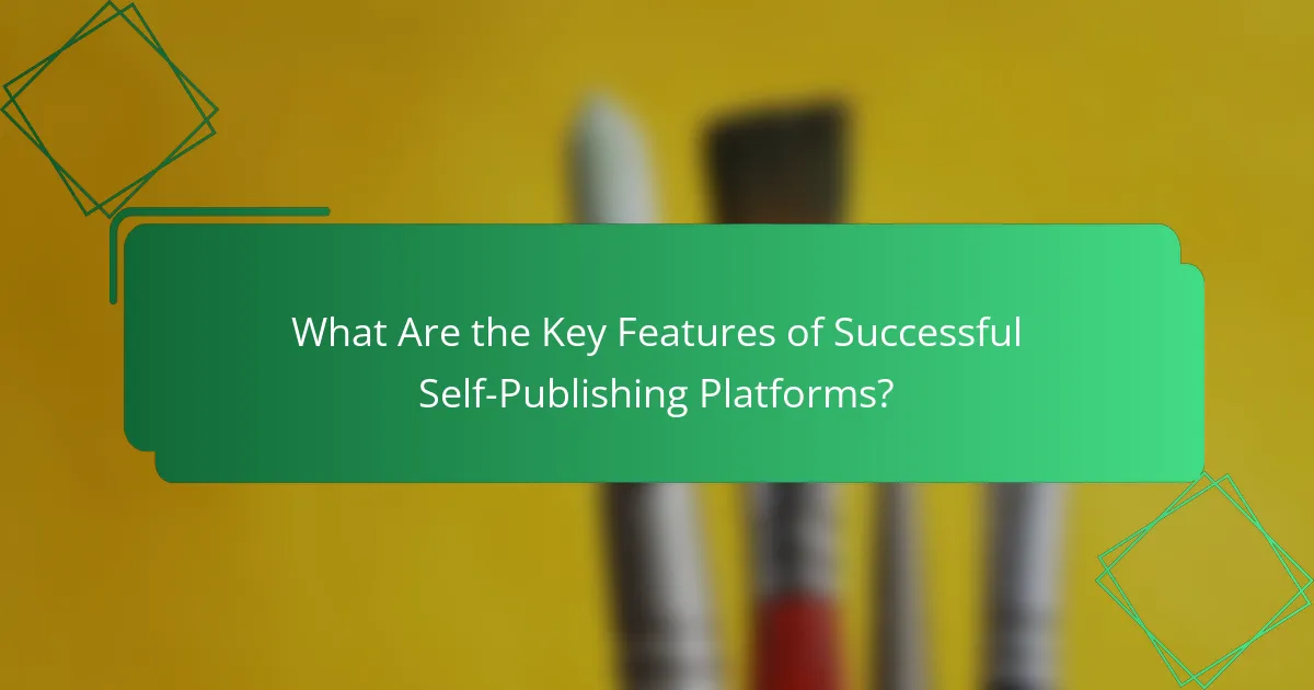 What Are the Key Features of Successful Self-Publishing Platforms?