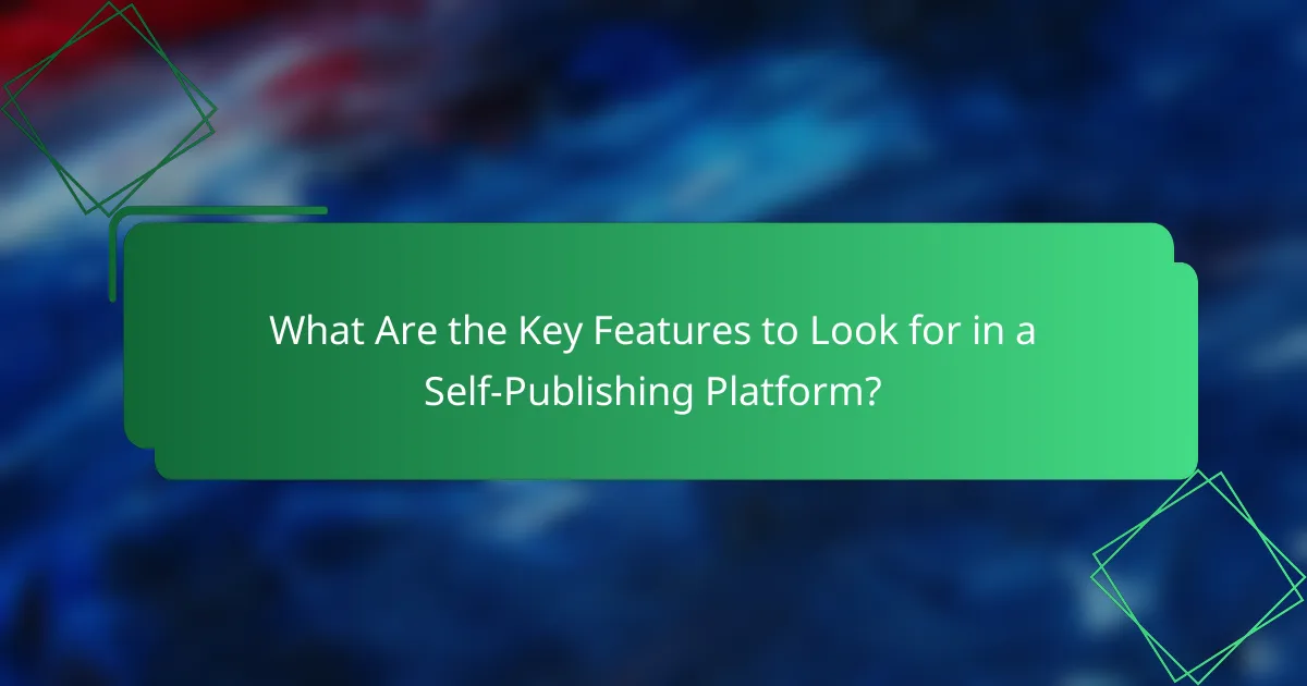 What Are the Key Features to Look for in a Self-Publishing Platform?