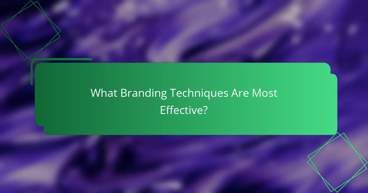 What Branding Techniques Are Most Effective?