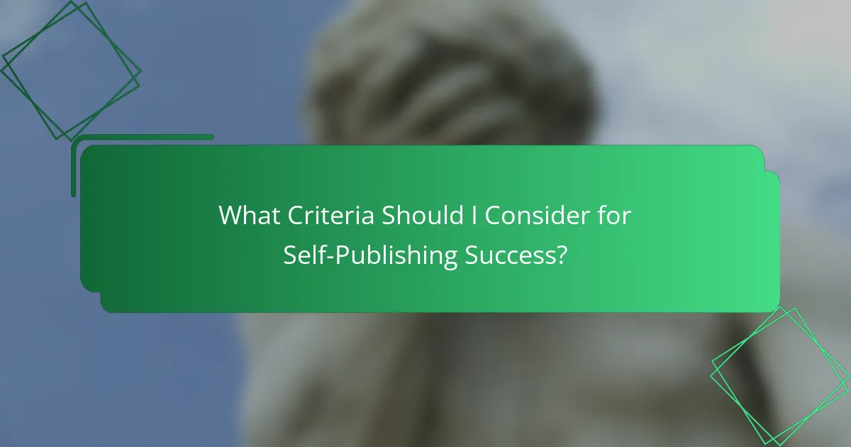 What Criteria Should I Consider for Self-Publishing Success?