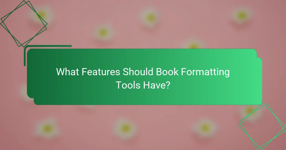 What Features Should Book Formatting Tools Have?