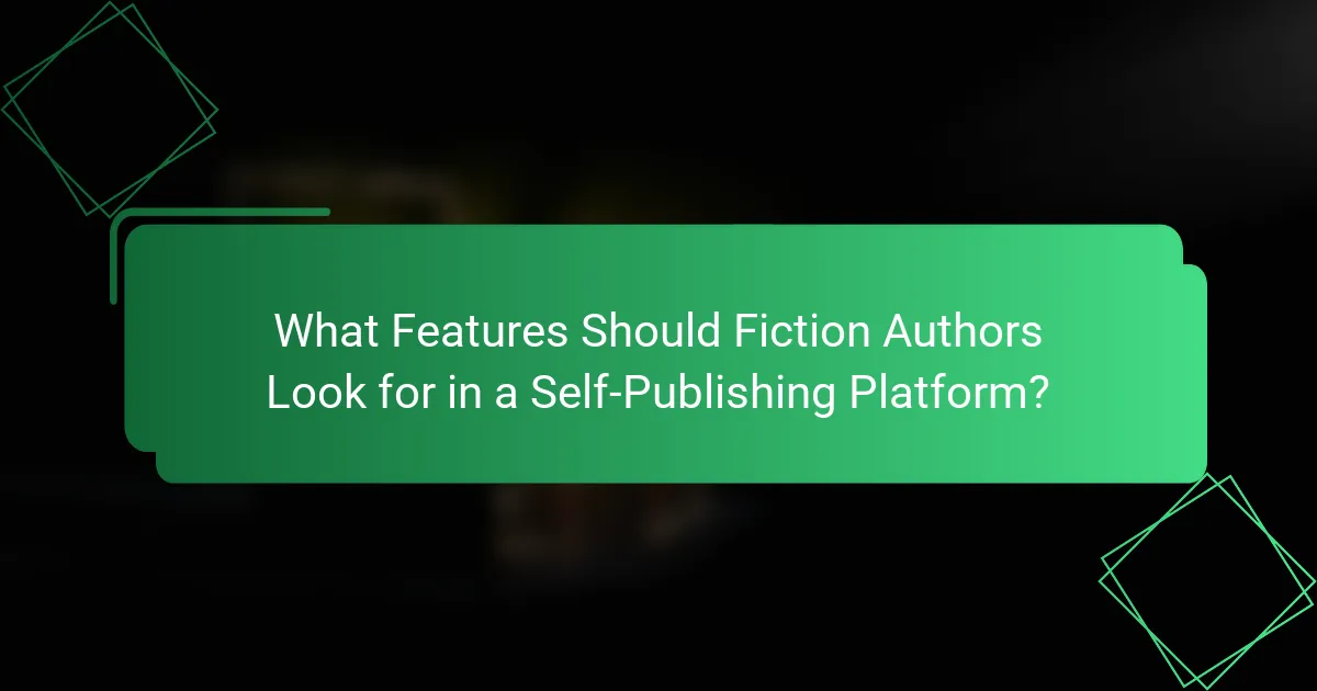 What Features Should Fiction Authors Look for in a Self-Publishing Platform?