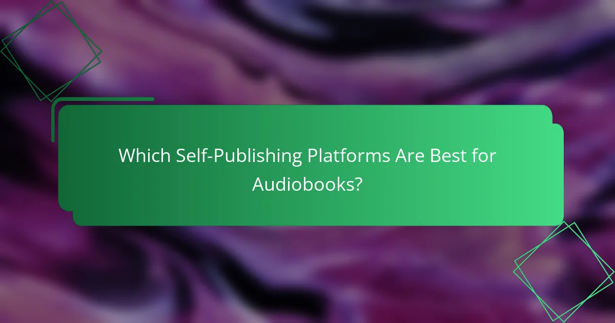 Which Self-Publishing Platforms Are Best for Audiobooks?